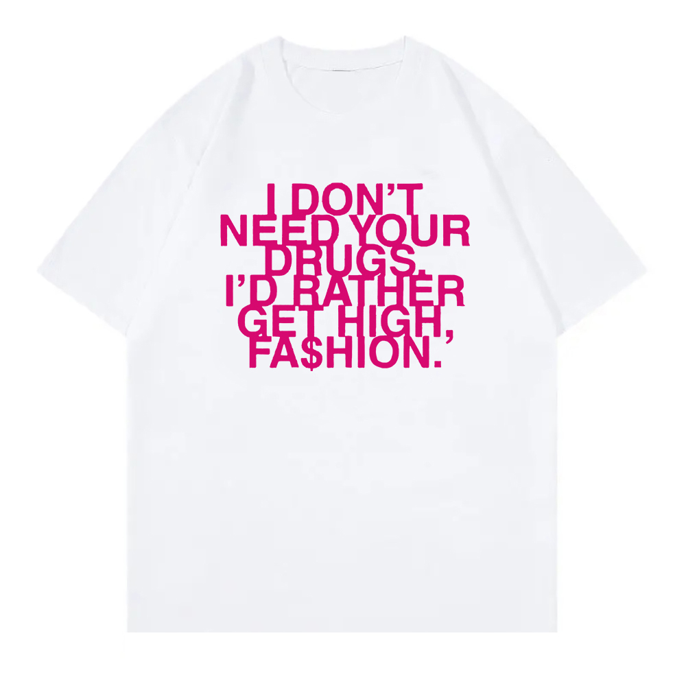 I Don’t Need Your Drugs I’d Ra - Summer Rae Clothing avis et prix