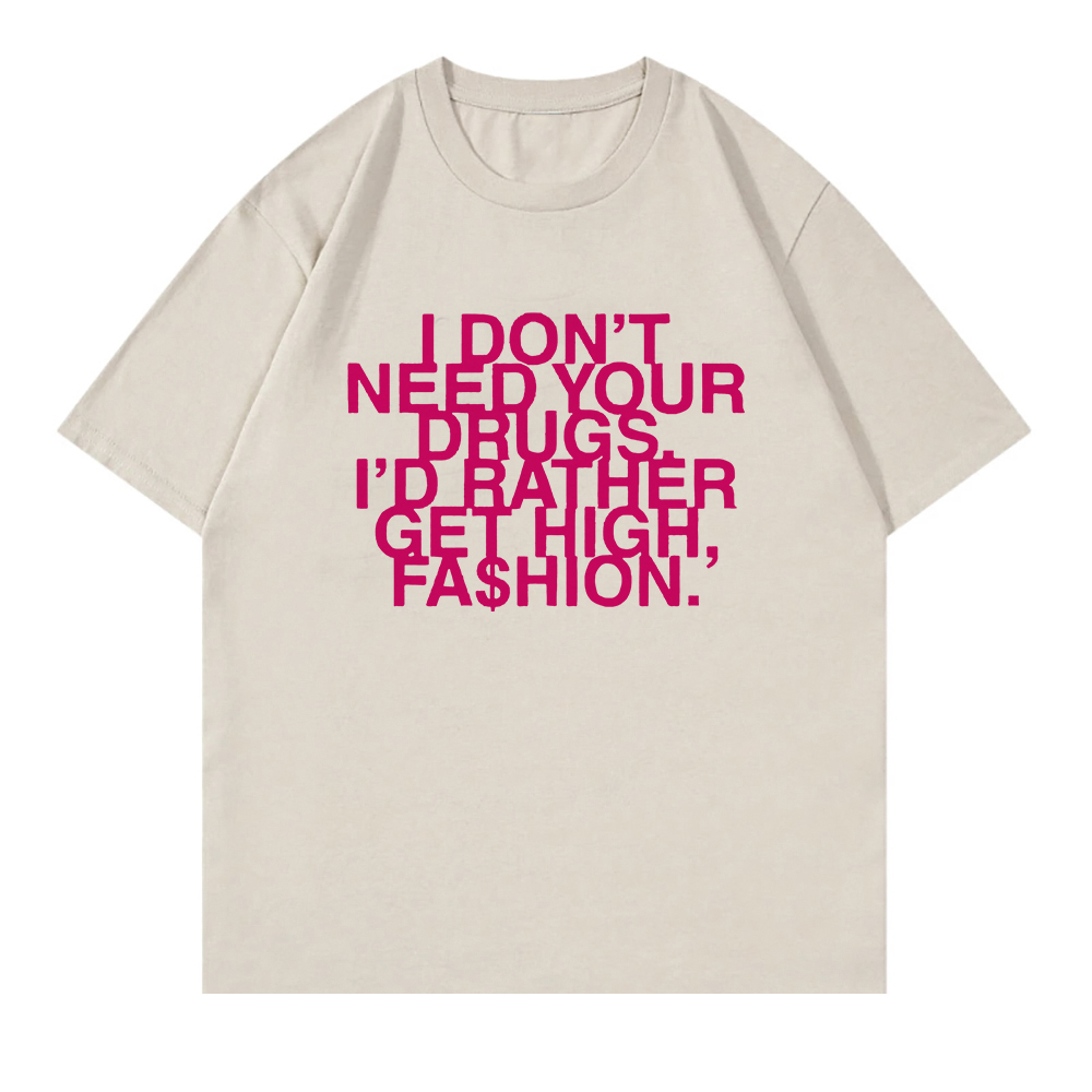 I Don’t Need Your Drugs I’d Ra - Summer Rae Clothing avis et prix