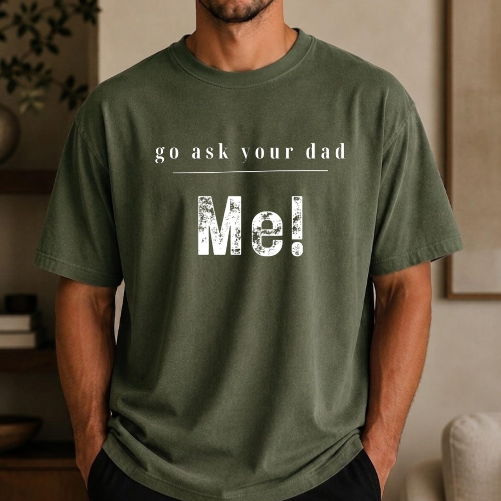 Sarcastic Go Ask Your Dad Me T - Summer Clothing Quotes avis et prix